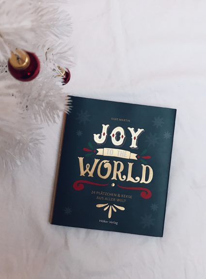 Joy to the World: 24 Plätzchen & Kekse aus aller Welt│Silke Martin